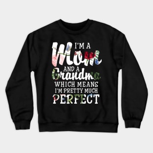 Women's I'm a Mom And a Grandma I'm Pretty Much Perfect Crewneck Sweatshirt